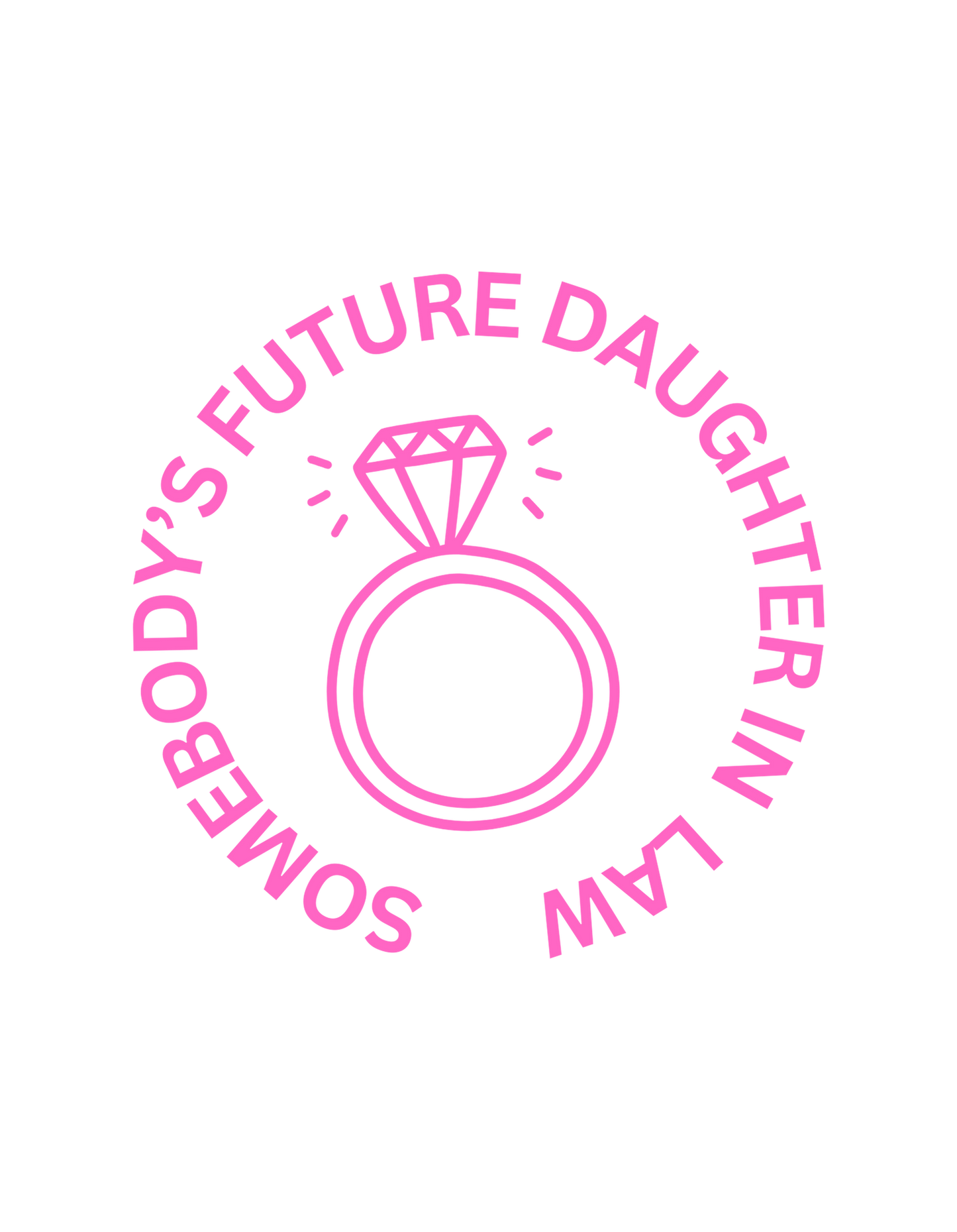Somebody's Future Daughter In Law T-Shirt