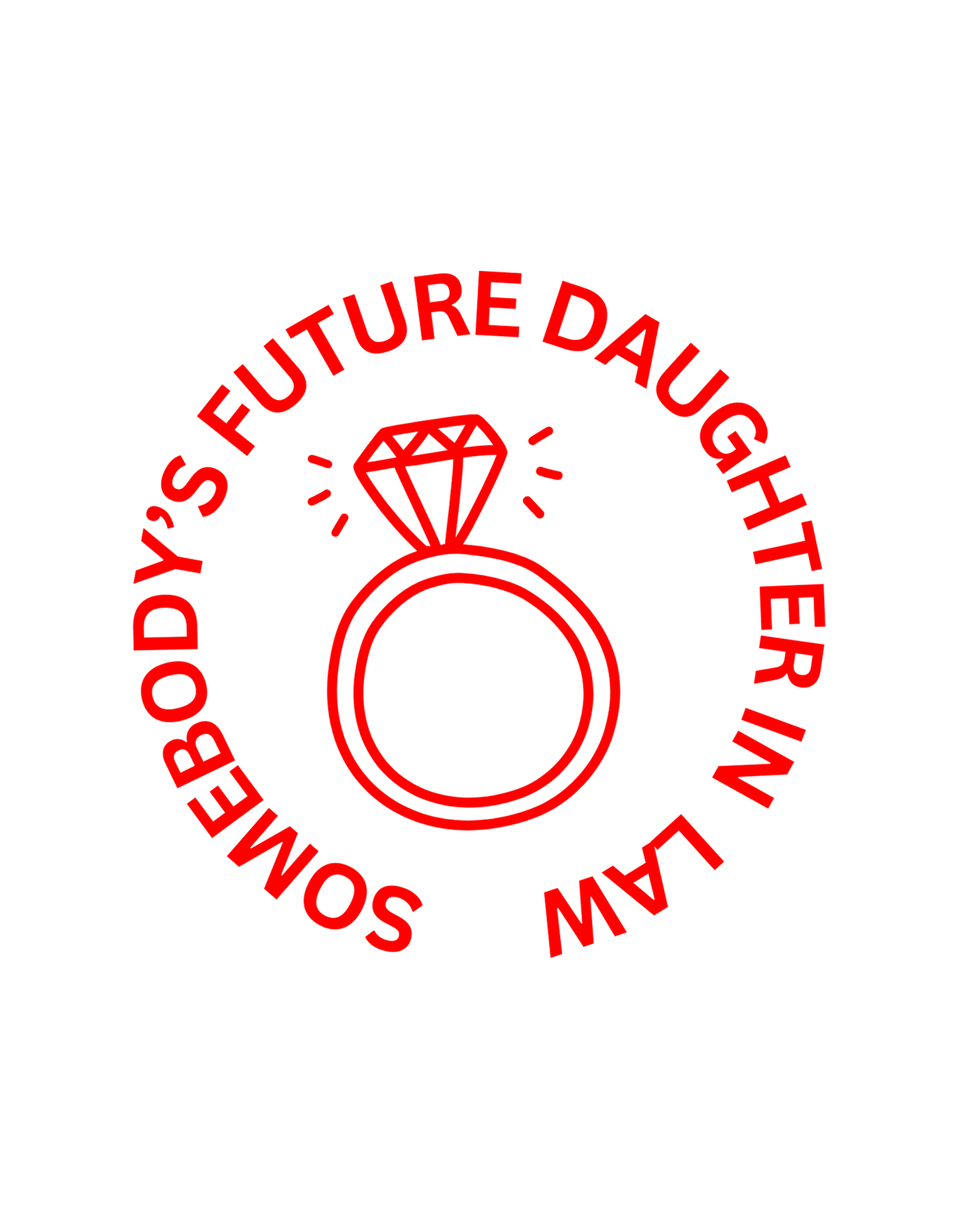 Somebody's Future Daughter In Law T-Shirt